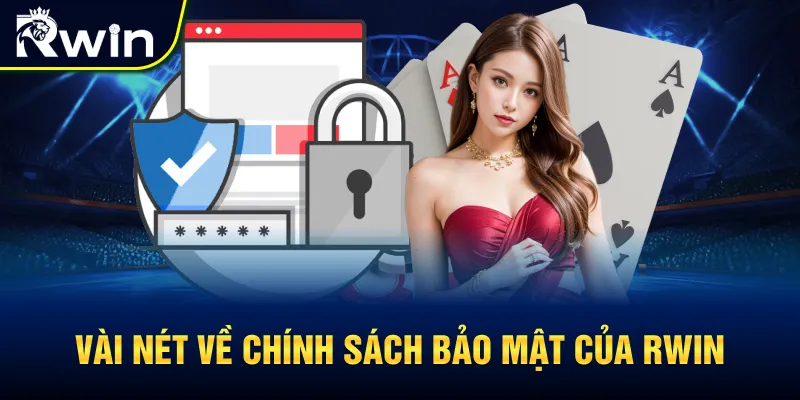 Khái quát về chính sách bảo mật rwin