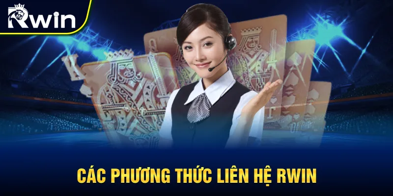 Liên hệ Rwin bằng nhiều phương thức