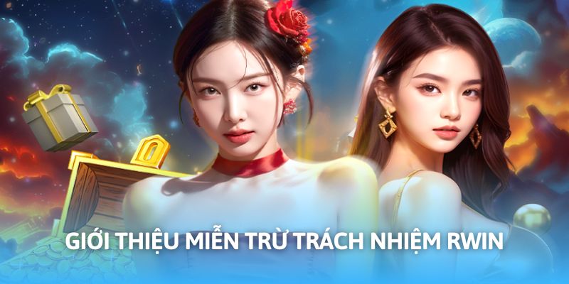 Rwin miễn trách nhiệm khi nào