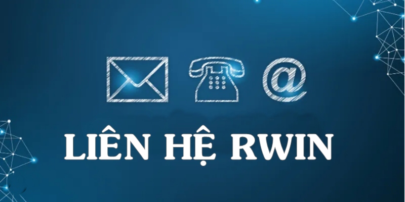 Ưu thế hỗ trợ người chơi liên hệ Rwin